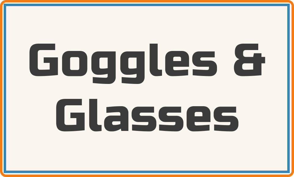 Goggles/ Glasses